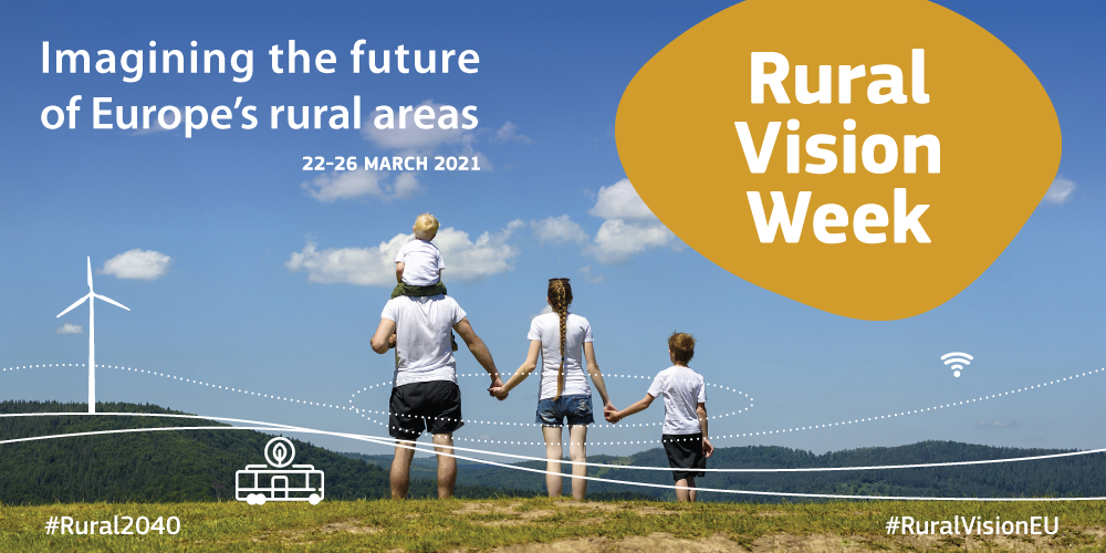 Rural Vision Week: Imagining the future of Europe’s rural areas, 22-26 March 2021