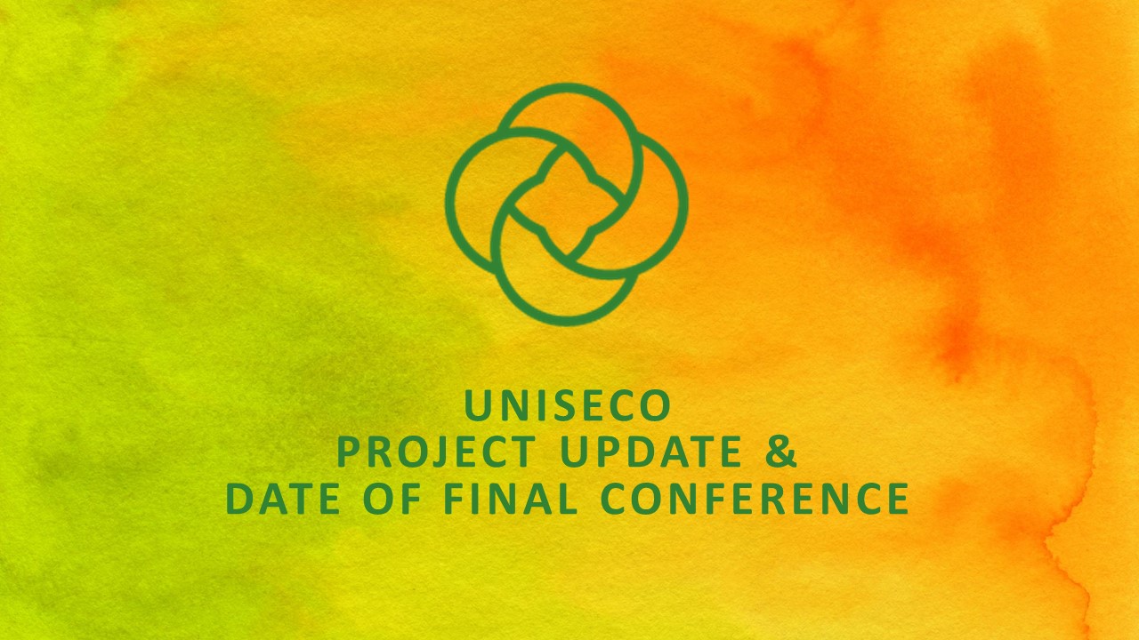 UNISECO PROJECT UPDATE & DATE OF FINAL CONFERENCE