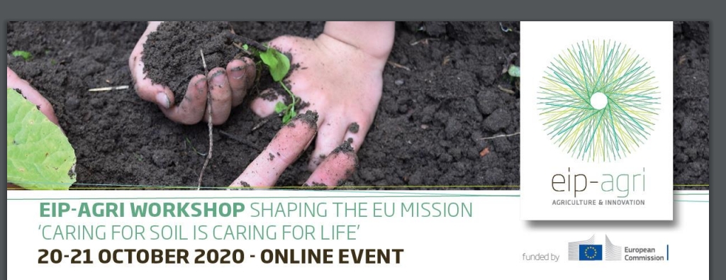 EIP-AGRI online workshop: Shaping the EU mission ’Caring for soil is caring for life’ 20 – 21 October 2020